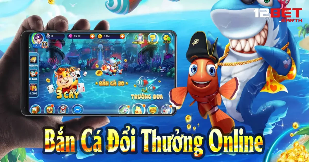Bắn Cá Đổi Thưởng Là Gì Tại 12BET? Giải Trí Kết Hợp Kiếm Tiền Cực Hấp Dẫn 3 Người chơi cần có chiến thuật chơi thông minh